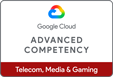 Google Cloud ADVANCED COMPETENCY Telecom, Media & Gaming